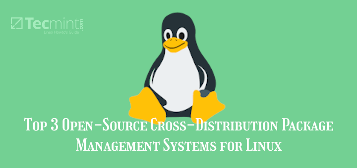 Top 3 Open-Source Cross-Distribution Package Management Systems for Linux