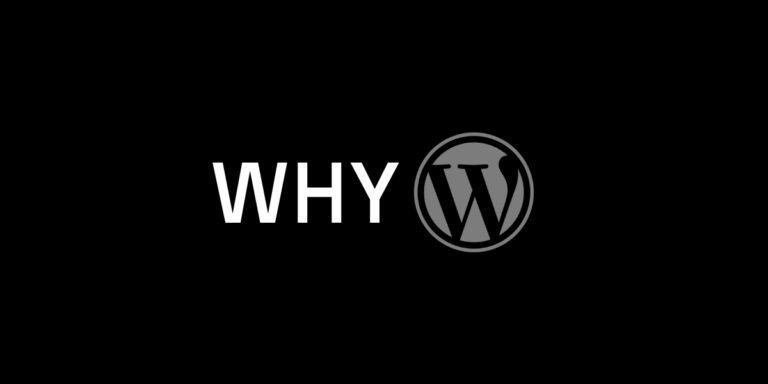 Why WordPress? 5 Compelling Reasons Why It’s The First Choice of CMS