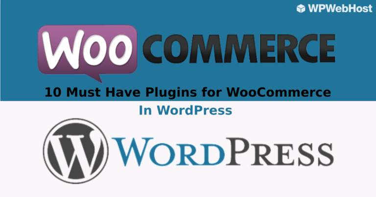 10 Must Have Plugins For WooCommerce In WordPress
