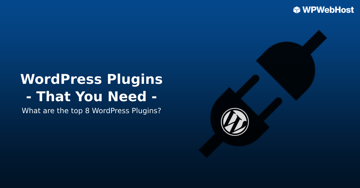 Top 8 Useful WordPress Plugins You Need