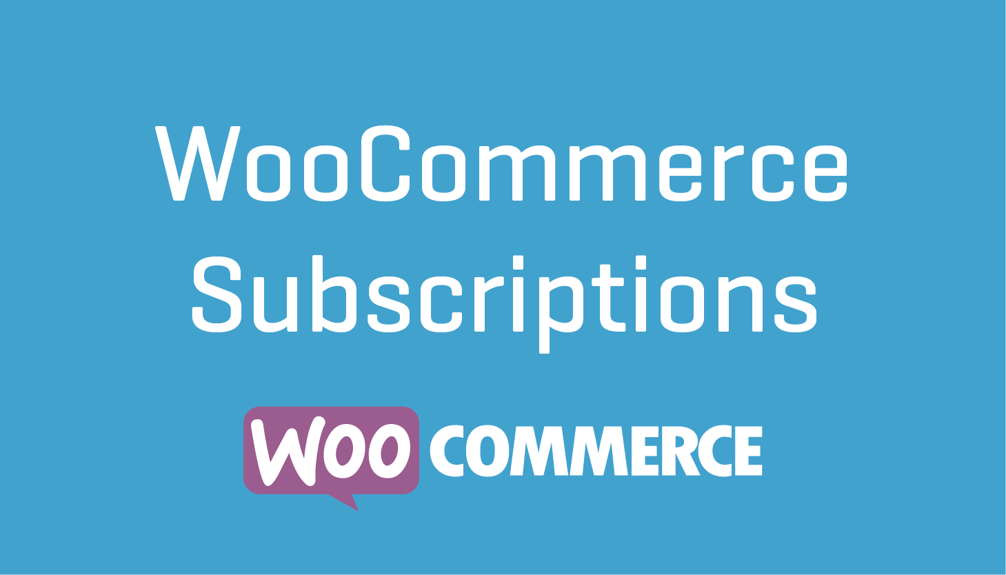 What are WooCommerce Subscriptions and how to use them