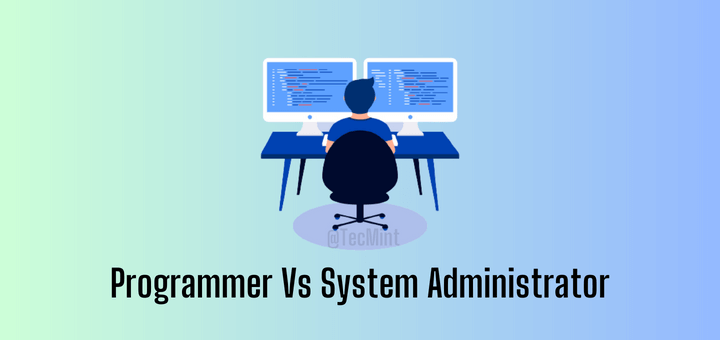 Programmer vs System Administrator: Which Career Path is Right for You