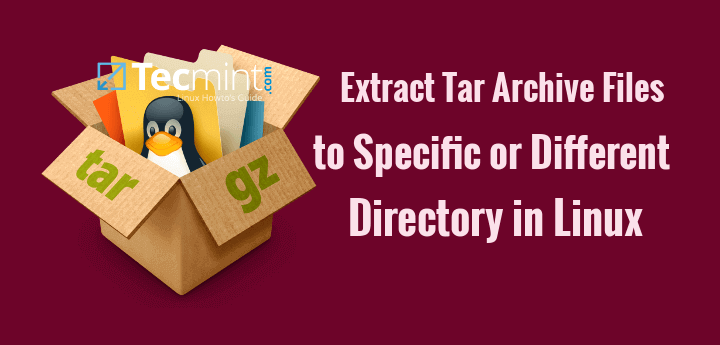Extract Linux Tar Files Different or New Directory