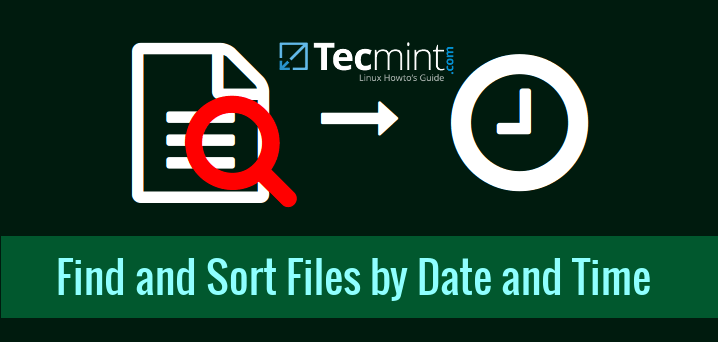 Find and Sort Files by Date and Time in Linux