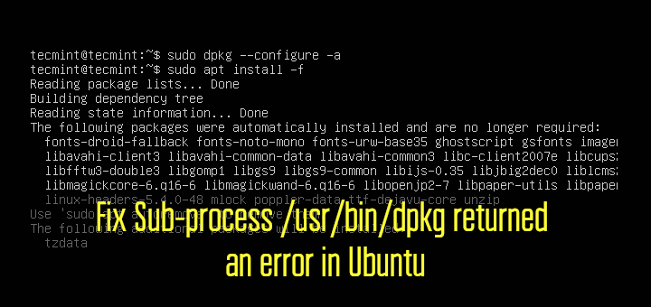 How to Solve “Sub-process /usr/bin/dpkg returned an error code (1)” In Ubuntu