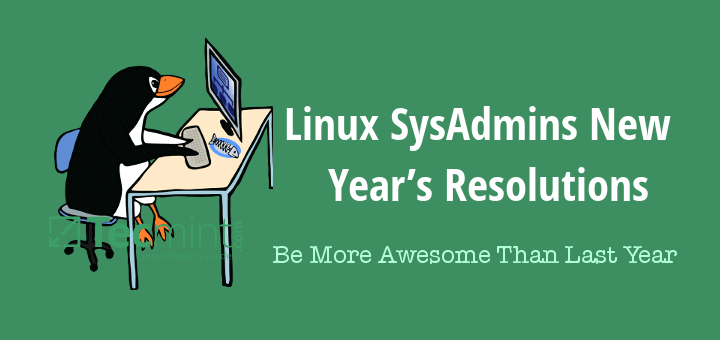 10 Linux System Administrators New Year’s Resolutions for 2024
